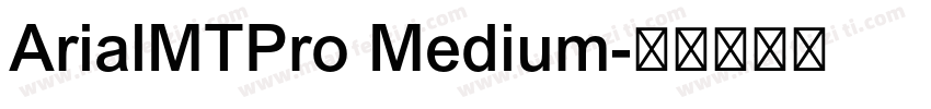 ArialMTPro Medium字体转换